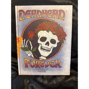 Deadhead Forever by Scott Myers (2006, Hardcover)